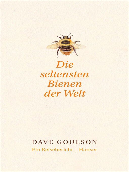 Title details for Die seltensten Bienen der Welt. by Dave Goulson - Wait list